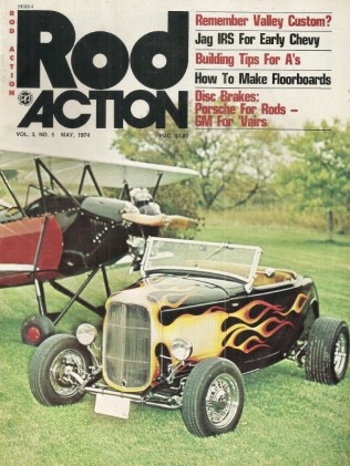 ROD ACTION 1974 MAY - PORSCHE BRAKES FOR RODS, RECALLING VALLEY CUSTOM SHOP